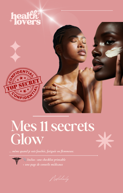 Mes secrets glow ✨ : Le mini guide pour briller même fatiguée, fauchée et flemmeuse